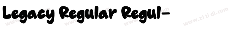 Legacy Regular Regul字体转换